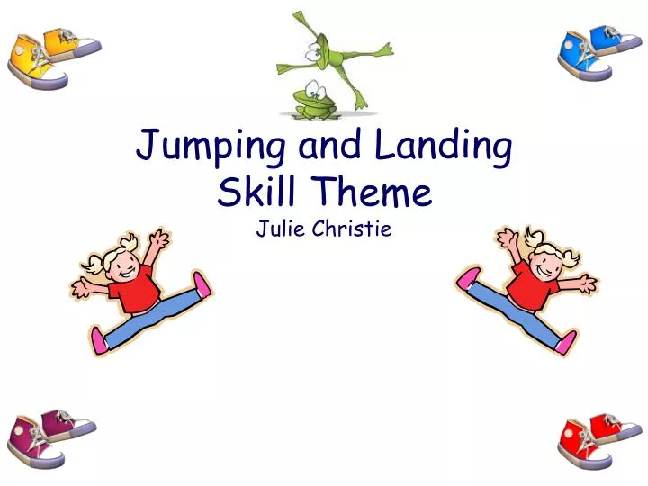jumping and landing skill theme julie christie