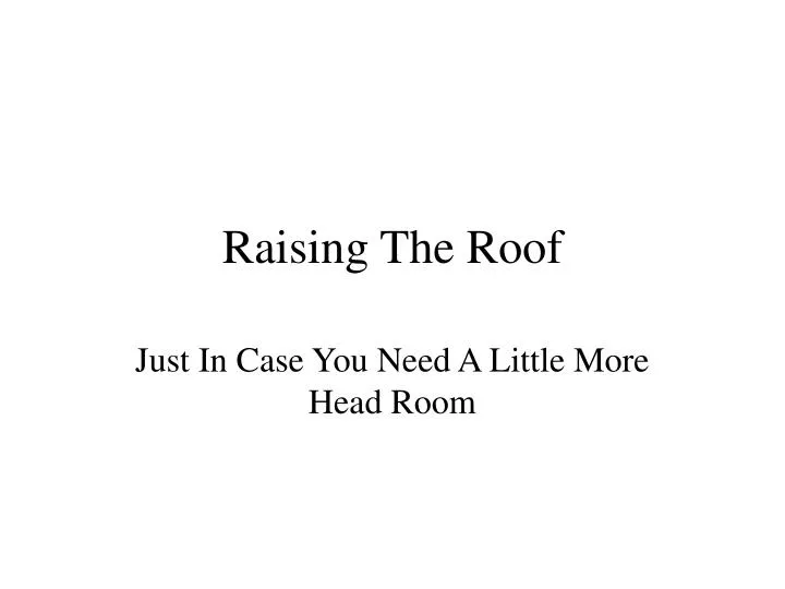 raising the roof