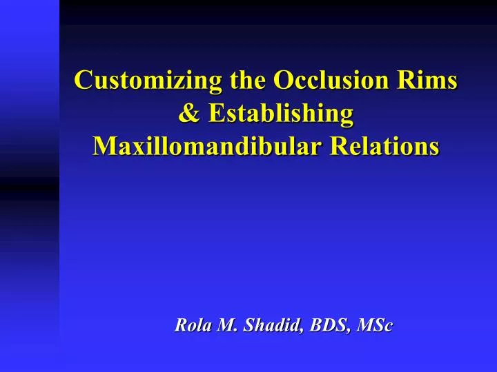 customizing the occlusion rims establishing maxillomandibular relations