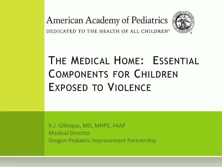 the medical home essential components for children exposed to violence