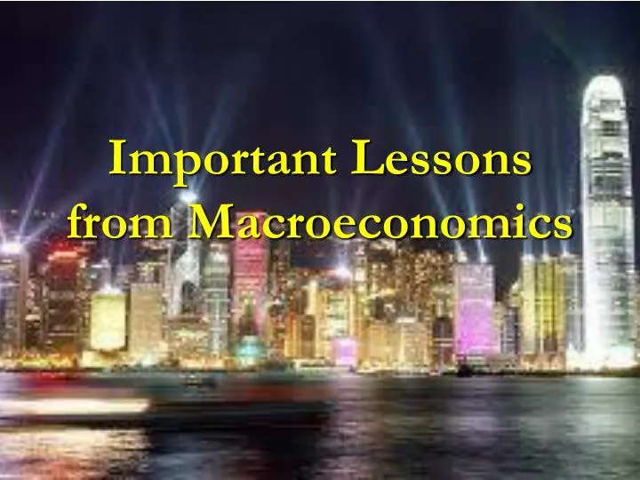 important lessons from macroeconomics