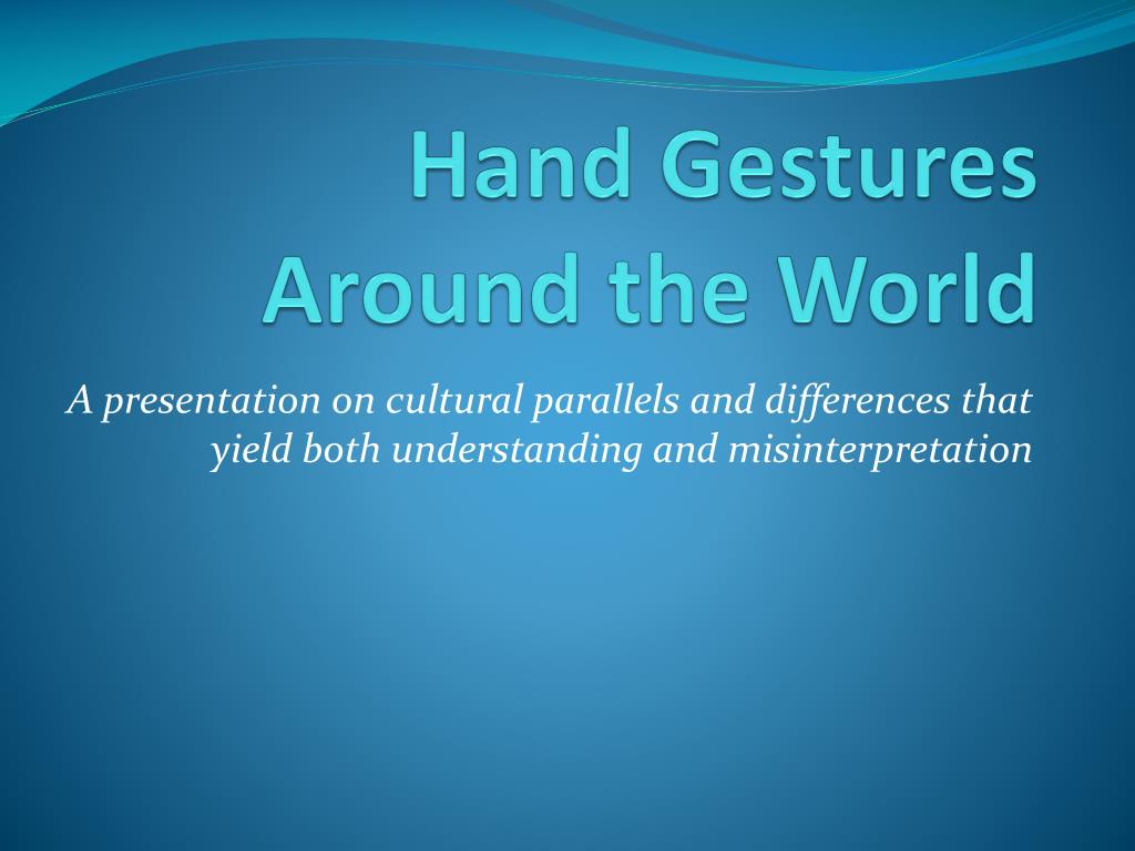 PPT - Hand Gestures Around the World PowerPoint Presentation, free ...