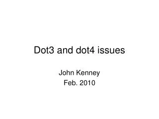 Dot3 and dot4 issues