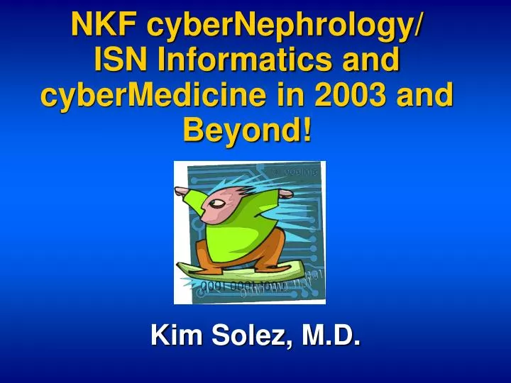 nkf cybernephrology isn informatics and cybermedicine in 2003 and beyond