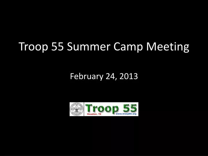 troop 55 summer camp meeting