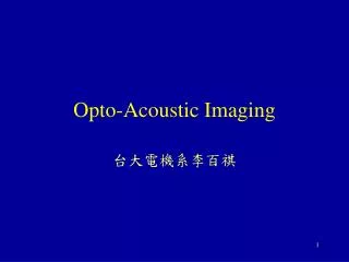 Opto-Acoustic Imaging