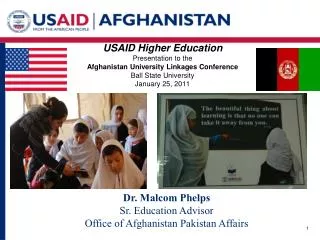 USAID Higher Education Presentation to the Afghanistan University Linkages Conference Ball State University January 25,