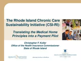 The Rhode Island Chronic Care Sustainability Initiative (CSI-RI): Translating the Medical Home Principles into a Paymen