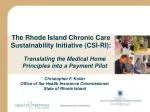 Chronic Care in Rhode Island: The Chronic Care Sustainability Initiative (CSI-RI) - slide 1