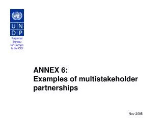 ANNEX 6: Examples of multistakeholder partnerships