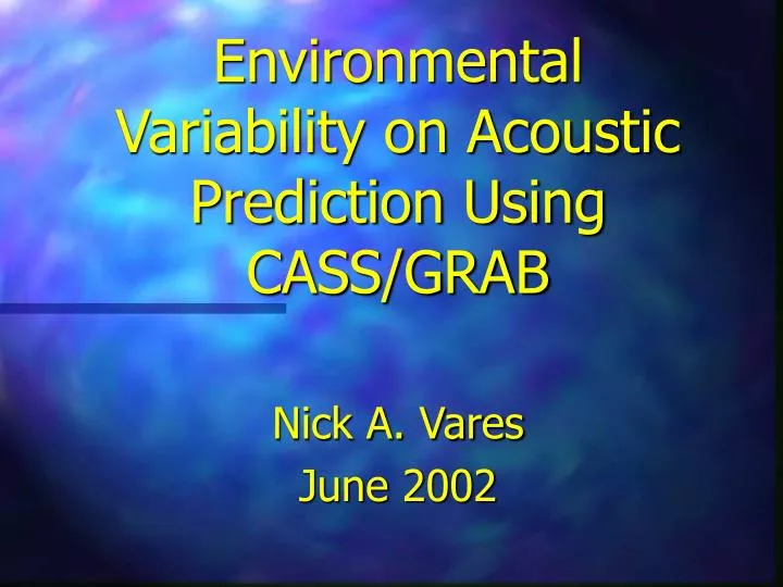 environmental variability on acoustic prediction using cass grab