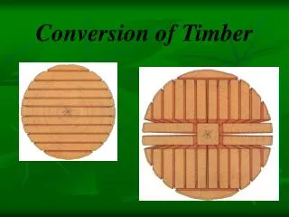 Conversion of Timber
