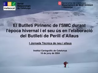 El Butlletí Pirinenc de l'SMC durant l'època hivernal i el seu ús en l'elaboració del Butlletí de Perill d'Allaus