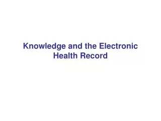 Knowledge and the Electronic Health Record
