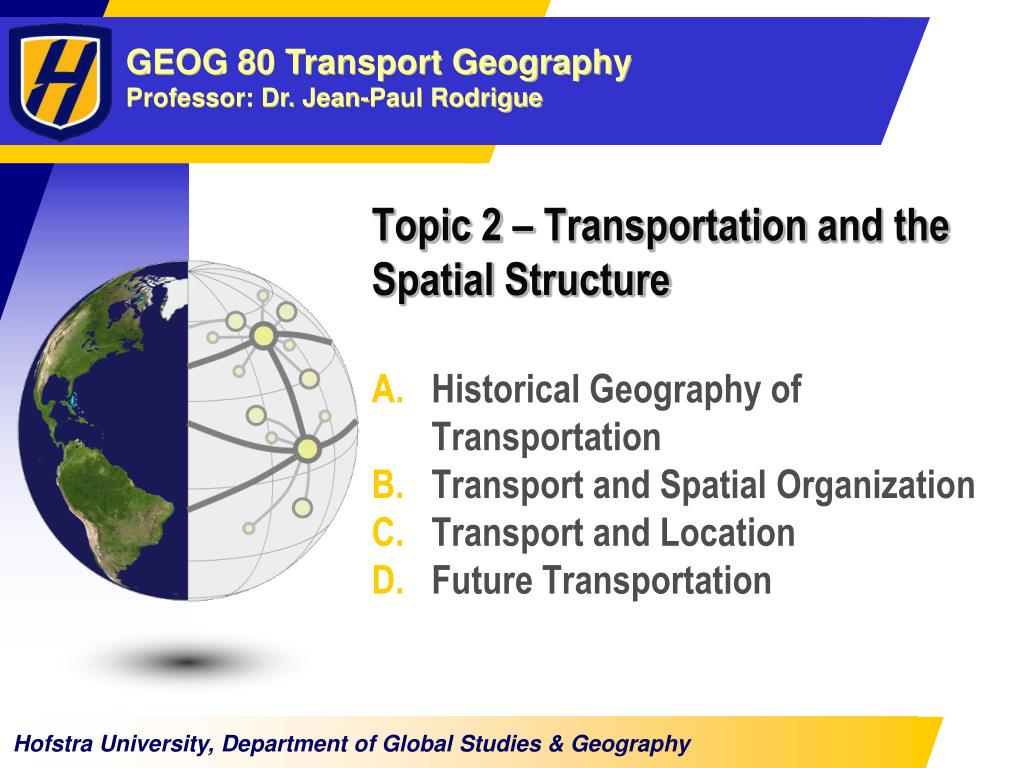 PPT - Topic 2 – Transportation and the Spatial Structure PowerPoint ...