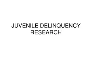 JUVENILE DELINQUENCY RESEARCH