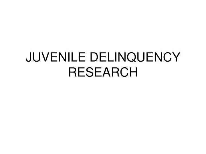 juvenile delinquency research