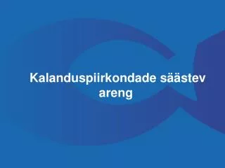 kalanduspiirkondade s stev areng