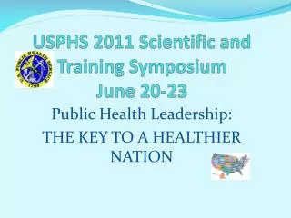 USPHS 2011 Scientific and Training Symposium June 20-23