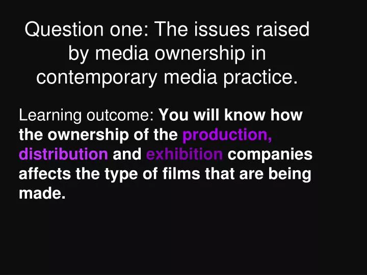 question one the issues raised by media ownership in contemporary media practice