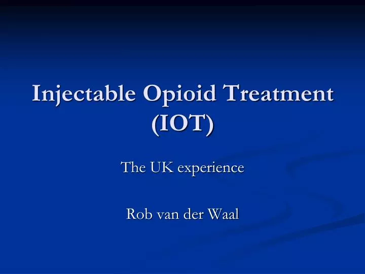 injectable opioid treatment iot