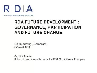 RDA FUTURE DEVELOPMENT : GOVERNANCE, PARTICIPATION AND FUTURE CHANGE