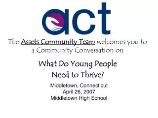 The Assets Community Team welcomes you to a Community Conversation on What Do Young People Need to Thrive?