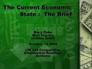 The Current Economic State : The Brief