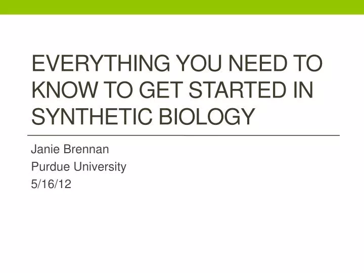 everything you need to know to get started in synthetic biology