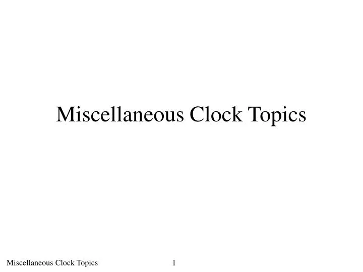 miscellaneous clock topics