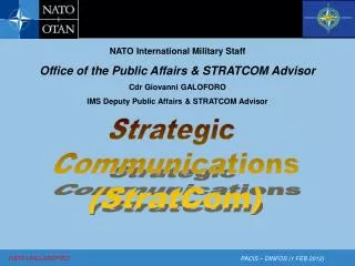 NATO International Military Staff Office of the Public Affairs &amp; STRATCOM Advisor Cdr Giovanni GALOFORO IMS Deputy P