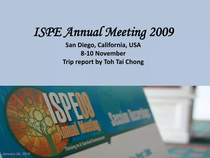 ispe annual meeting 2009 san diego california usa 8 10 november trip report by toh tai chong