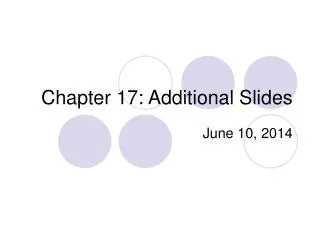 Chapter 17: Additional Slides