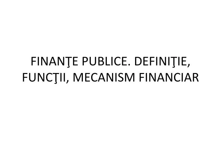 finan e publice defini ie func ii mecanism financiar
