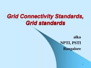 Grid Connectivity Standards, Grid standards