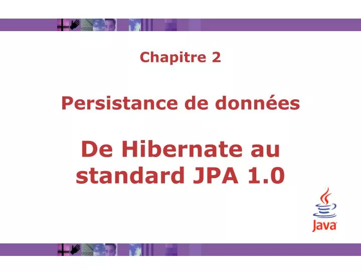 chapitre 2 persistance de donn es de hibernate au standard jpa 1 0