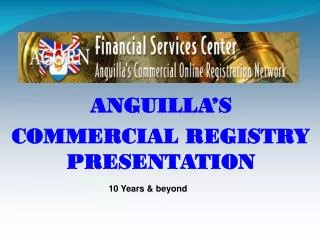 ANGUILLA’S COMMERCIAL REGISTRY PRESENTATION