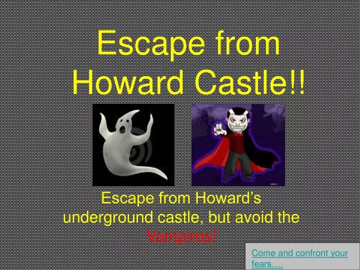 escape from howard castle