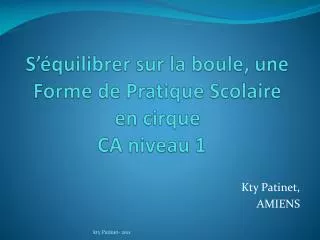 s quilibrer sur la boule u ne forme de pratique scolaire en cirque ca niveau 1