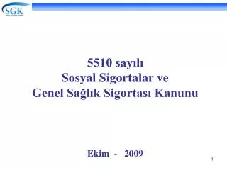 5510 sayılı Sosyal Sigortalar ve Genel Sağlık Sigortası Kanunu Ekim - 2009