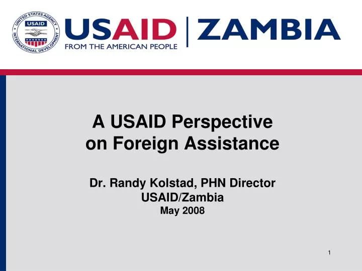 a usaid perspective on foreign assistance dr randy kolstad phn director usaid zambia may 2008