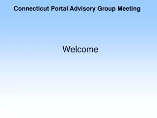 Connecticut Portal Advisory Group Meeting