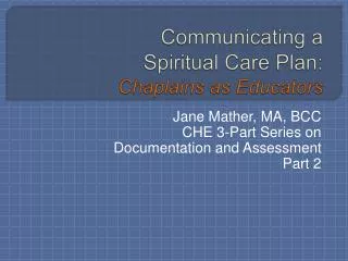 Communicating a Spiritual Care Plan: Chaplains as Educators