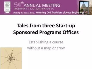Tales from three Start-up Sponsored Programs Offices