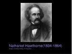 Nathaniel Hawthorne(1804-1864) Image Courtesy Library of Congress