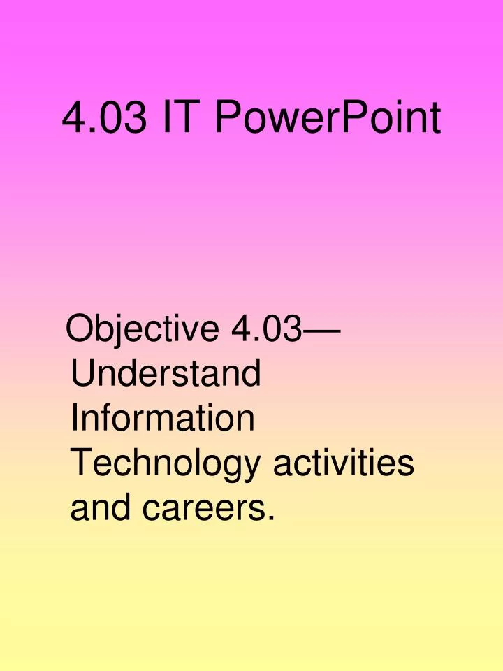 4 03 it powerpoint