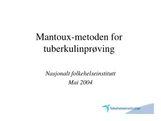 mantoux metoden for tuberkulinpr ving