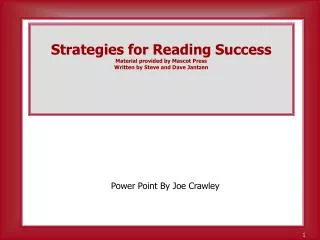 Strategies for Reading Success Material provided by Mascot Press Written by Steve and Dave Jantzen