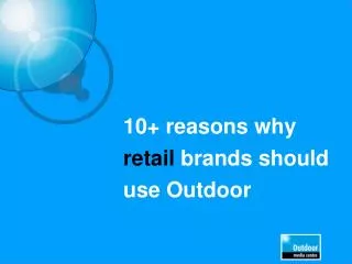 10+ reasons why retail brands should use Outdoor