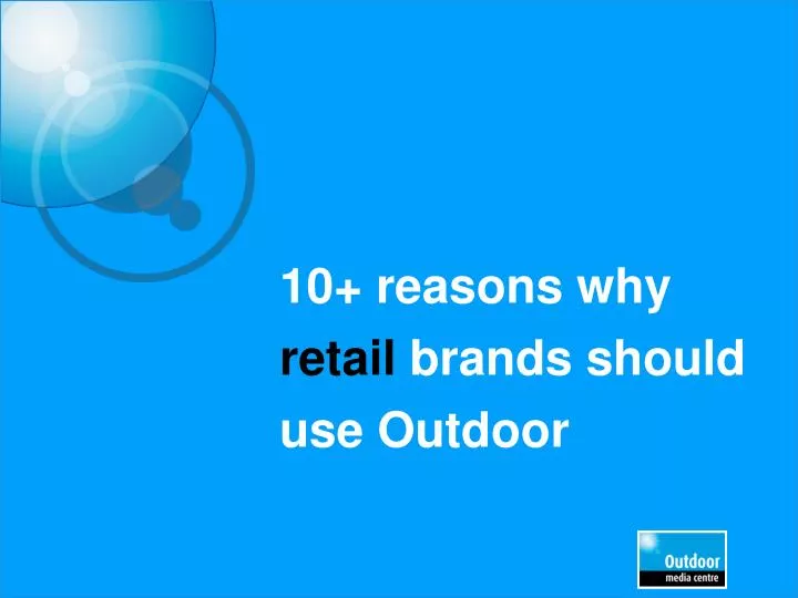 10 reasons why retail brands should use outdoor